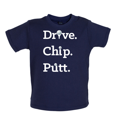 Drive Chip Putt Baby T Shirt