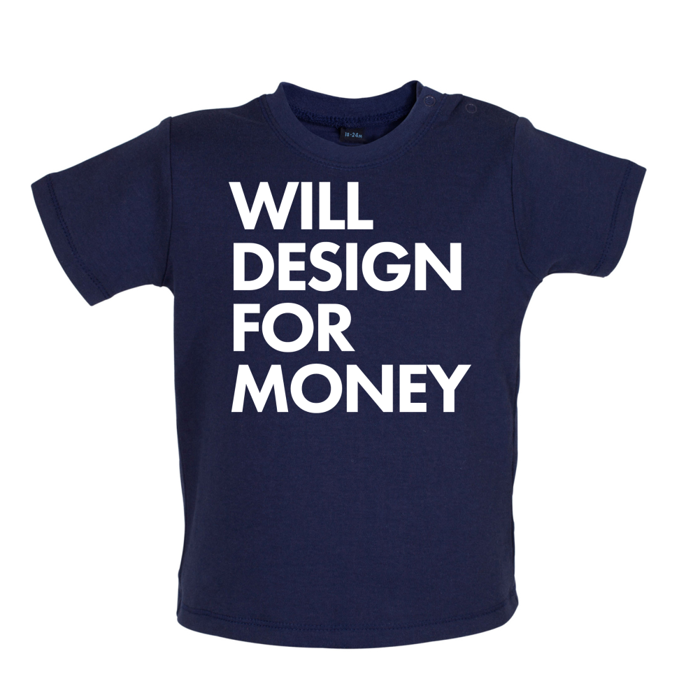 Will Design For Free Baby T Shirt