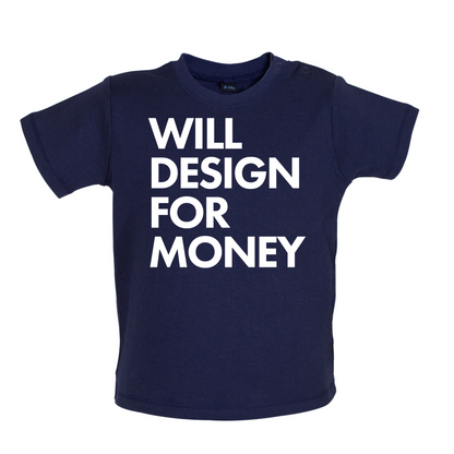 Will Design For Free Baby T Shirt