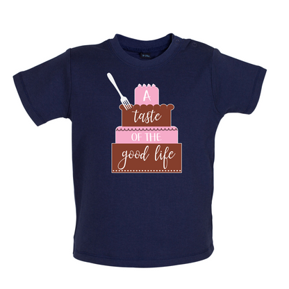 Taste The Good Life Baby T Shirt
