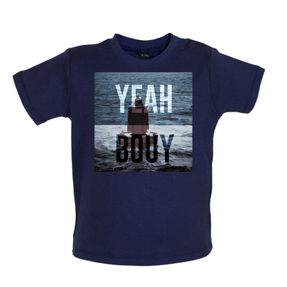 Yeah Buoy  Baby T Shirt