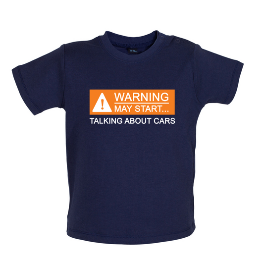 Warning May Start Talking about Cars Baby T Shirt