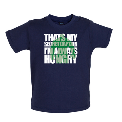 That's My Secret I'm always Hungry Baby T Shirt