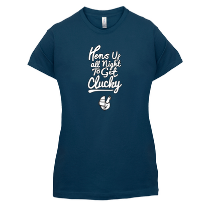 Hens Up All Night To Get Clucky T Shirt