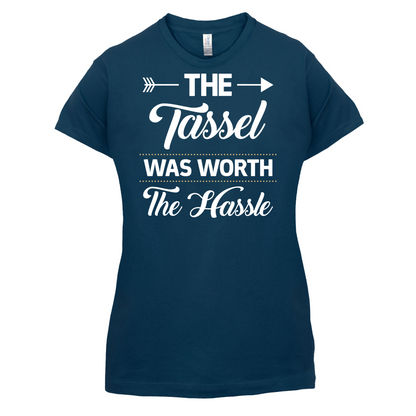 The Tassel Was Worth The Hassle T Shirt