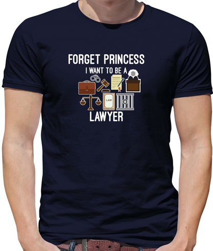 Forget Princess - Lawyer T Shirt