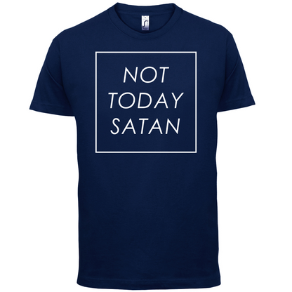 Not Today Satan T Shirt