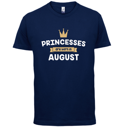 Princesses Are Born In August T Shirt