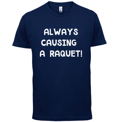 Causing A Raquet T Shirt