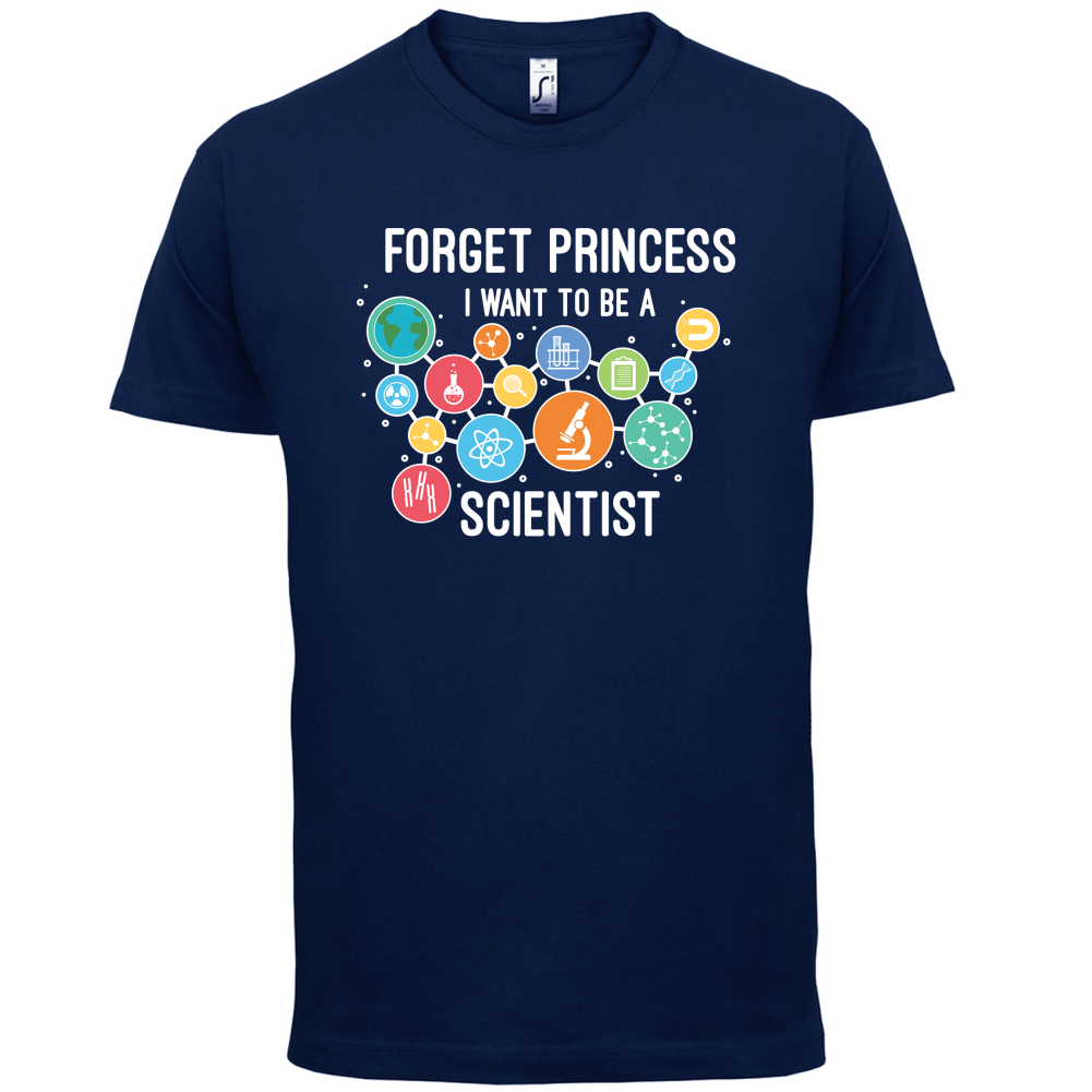 Forget Princess Scientist T Shirt
