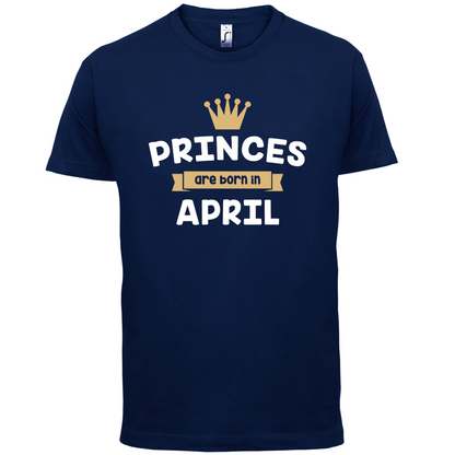 Princes Are Born In April T Shirt