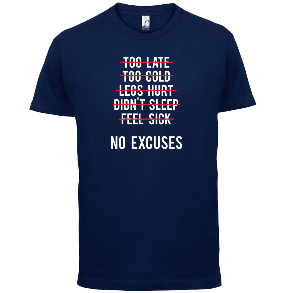 No Excuses T Shirt