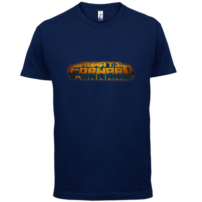 Always Forward T Shirt