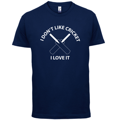 Don't Like Cricket Love It  T Shirt