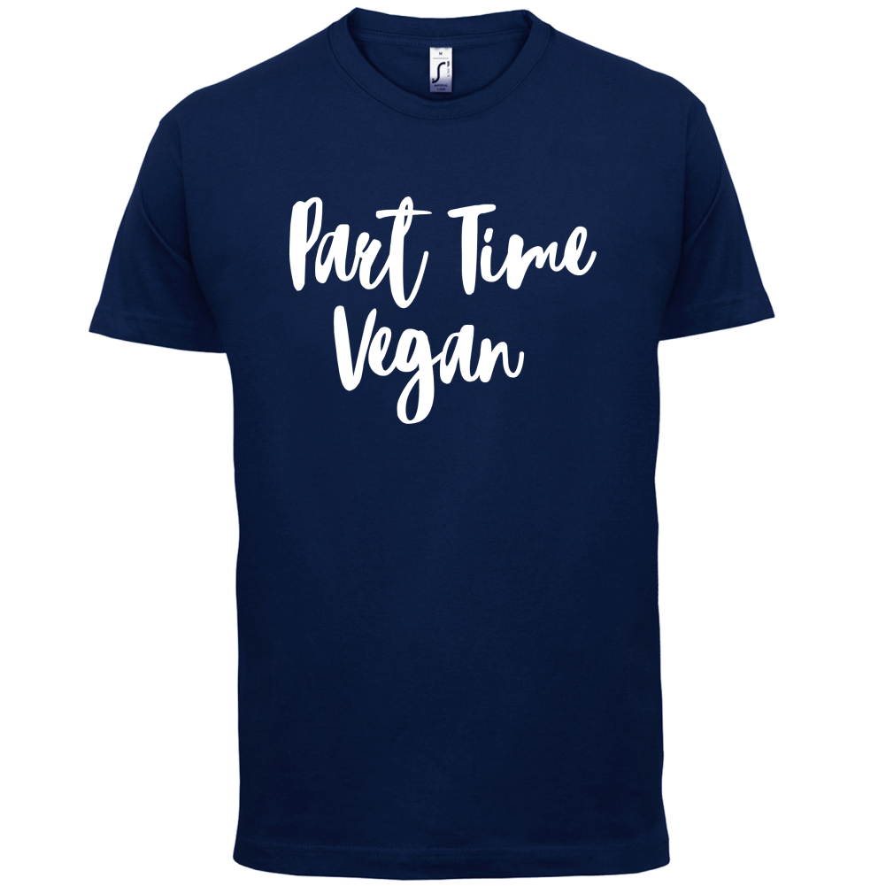 Part Time Vegan T Shirt
