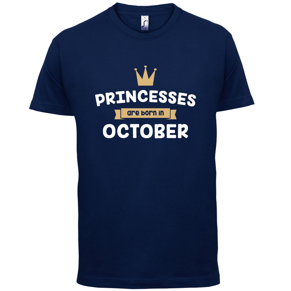 Princesses Are Born In October T Shirt