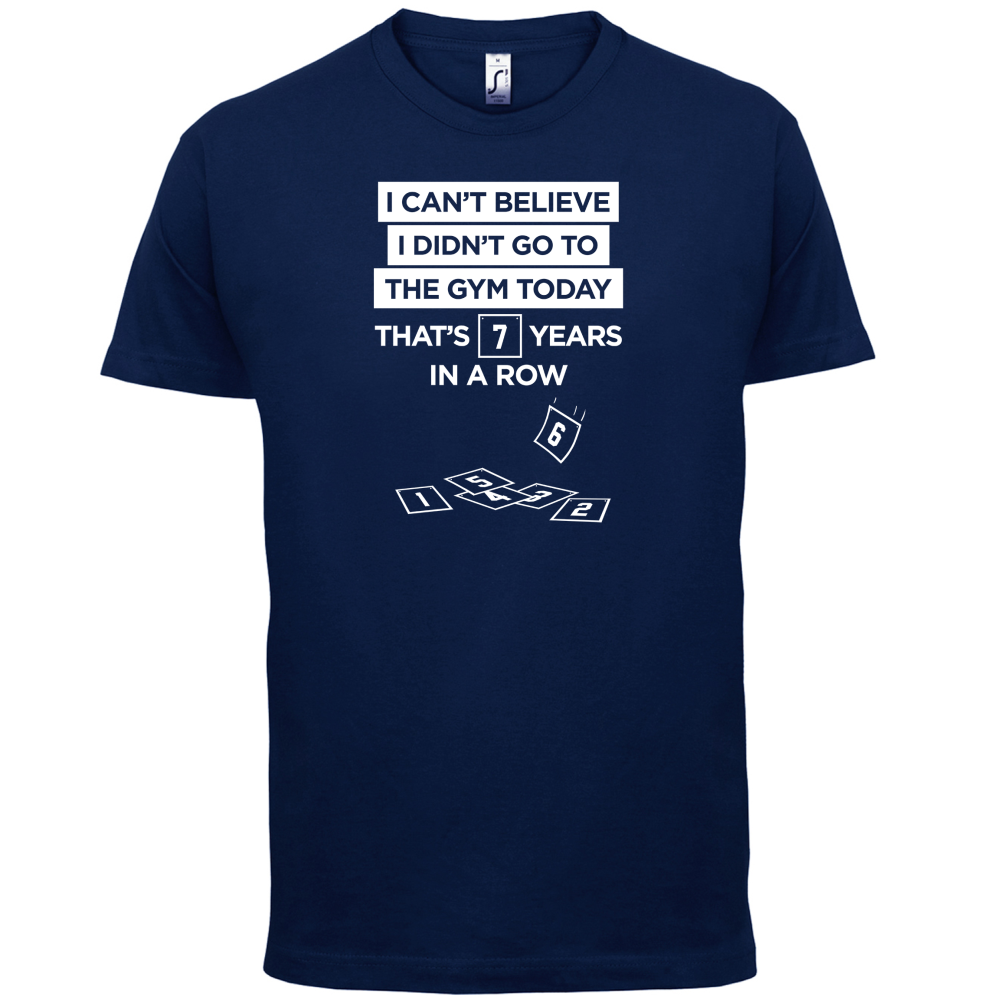 Didn't Go To The Gym T Shirt