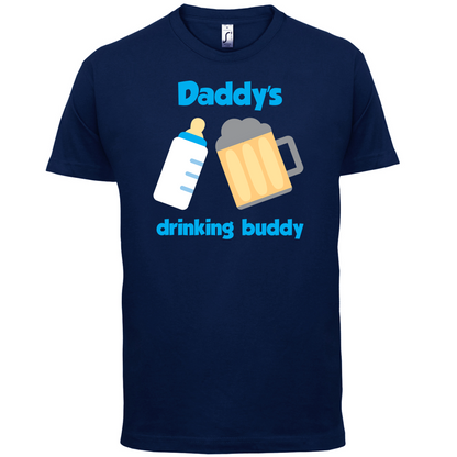 Daddy's Drinking Buddy T Shirt