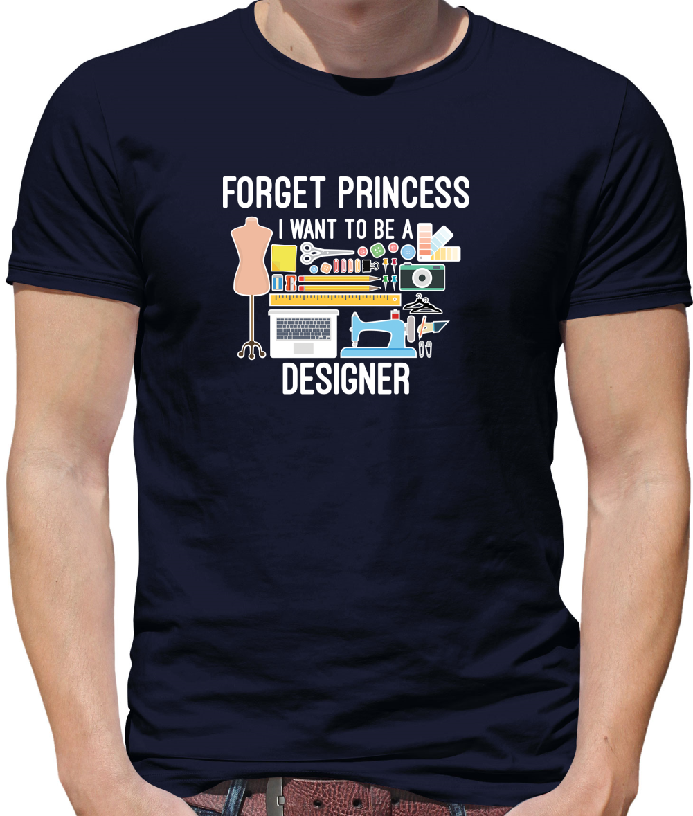 Forget princess - Designer T Shirt