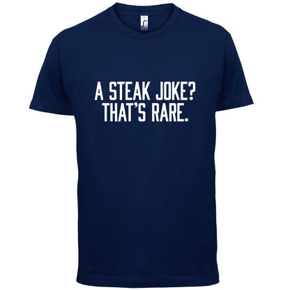 Steak Joke, Thats Rare T Shirt