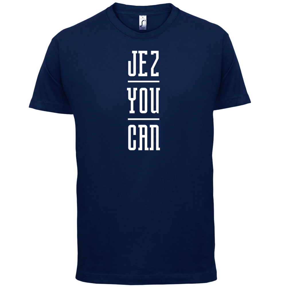 Jez You Can T Shirt