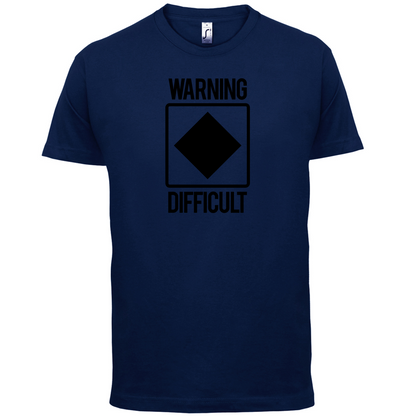 Warning Difficult T Shirt