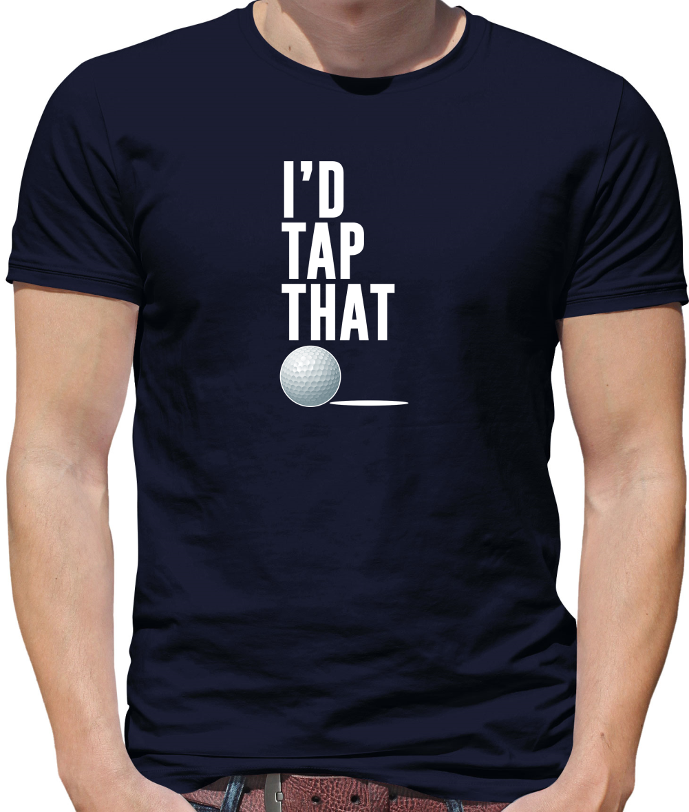 I'd Tap That Golf T Shirt