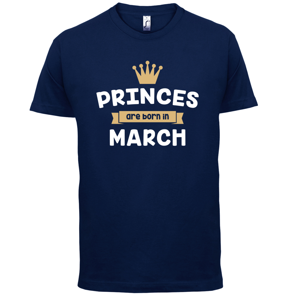 Princes Are Born In March T Shirt