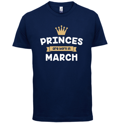 Princes Are Born In March T Shirt