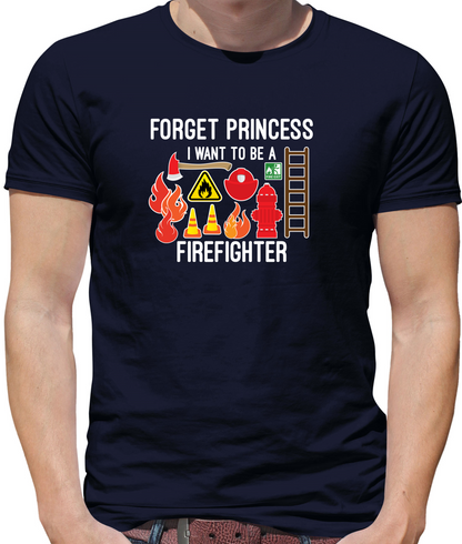 Forget Princess FireFighter T Shirt