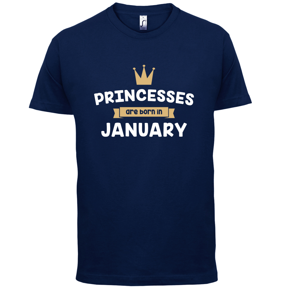 Princesses Are Born In January T Shirt