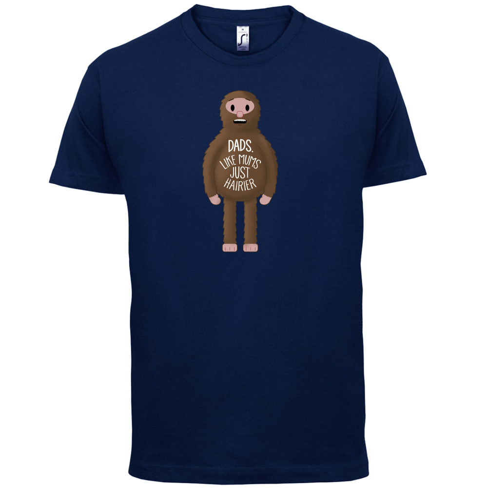 Dads-Hairier Mums T Shirt
