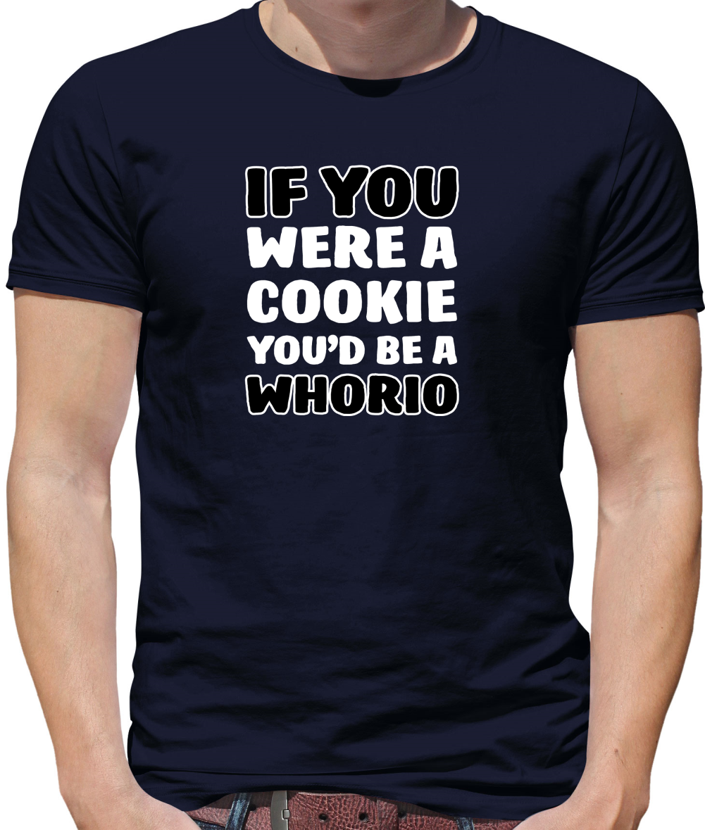 IF you Were A Cookie T Shirt