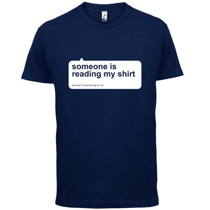 Someone Is Reading My Shirt T Shirt