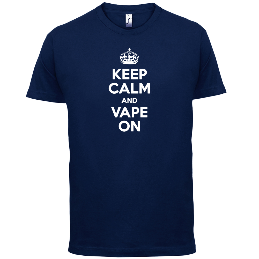 Keep Calm And Vape On T Shirt