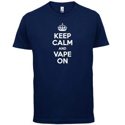 Keep Calm And Vape On T Shirt