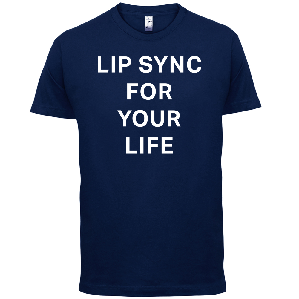 Lip Sync For Your Life T Shirt