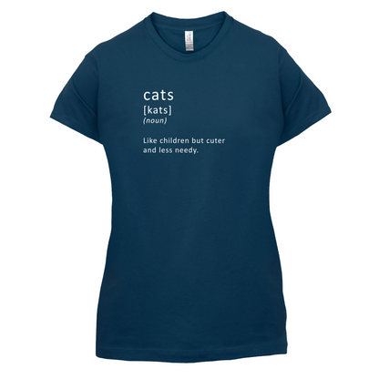 Funny Definition Cats (Like Children, Less Needy) T Shirt