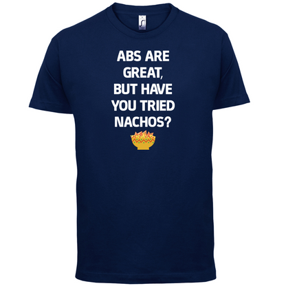 Abs Are Great, Nacho's T Shirt