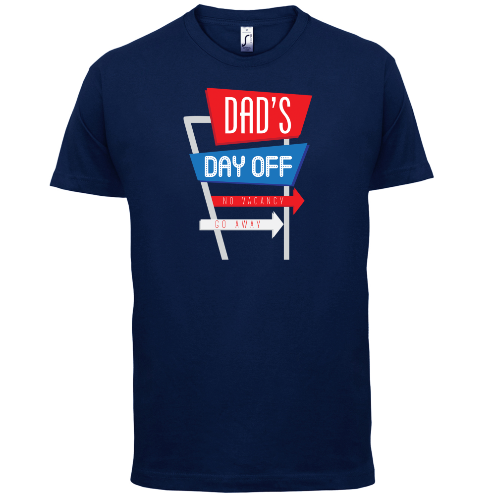 Daddy's Day Off T Shirt
