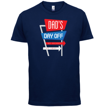 Daddy's Day Off T Shirt