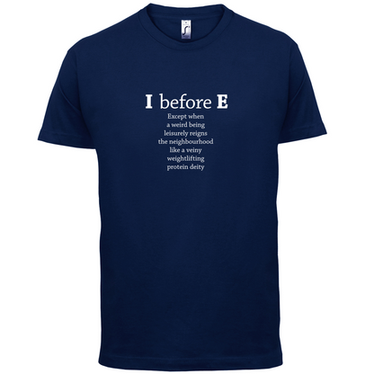 I Before E T Shirt