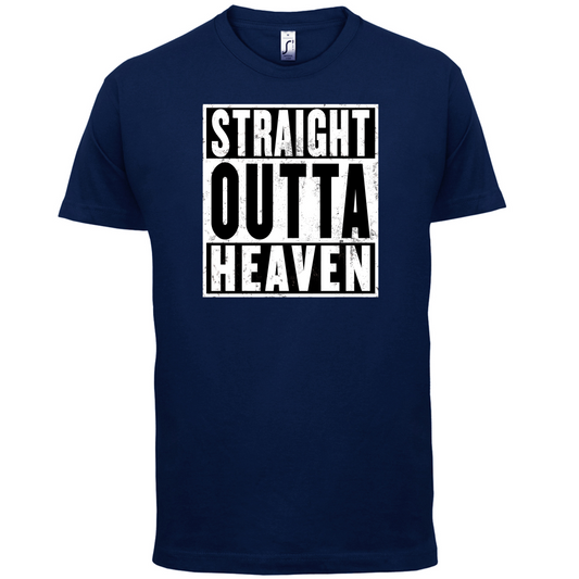 Straight Outta Heaven T Shirt
