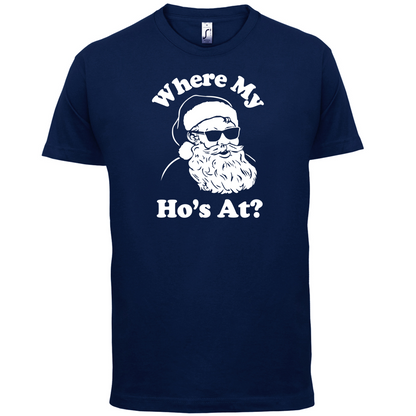 Where My Ho's At T Shirt