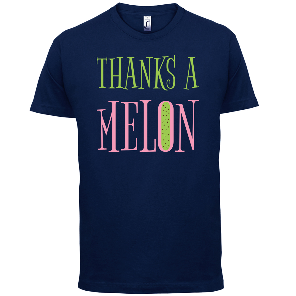 Thanks A Melon T Shirt