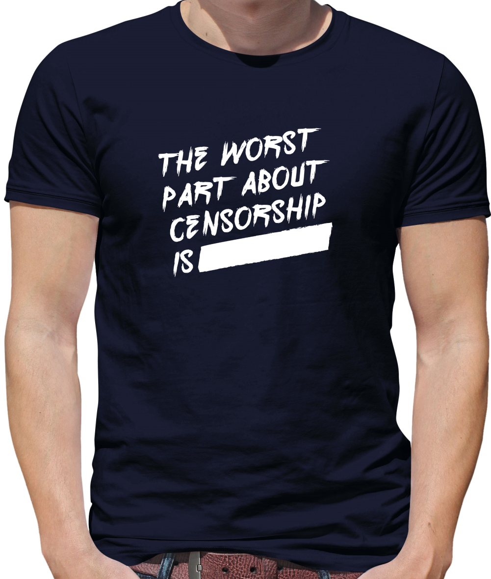 The Worst Censorship T Shirt