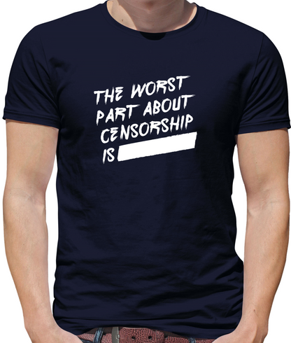 The Worst Censorship T Shirt