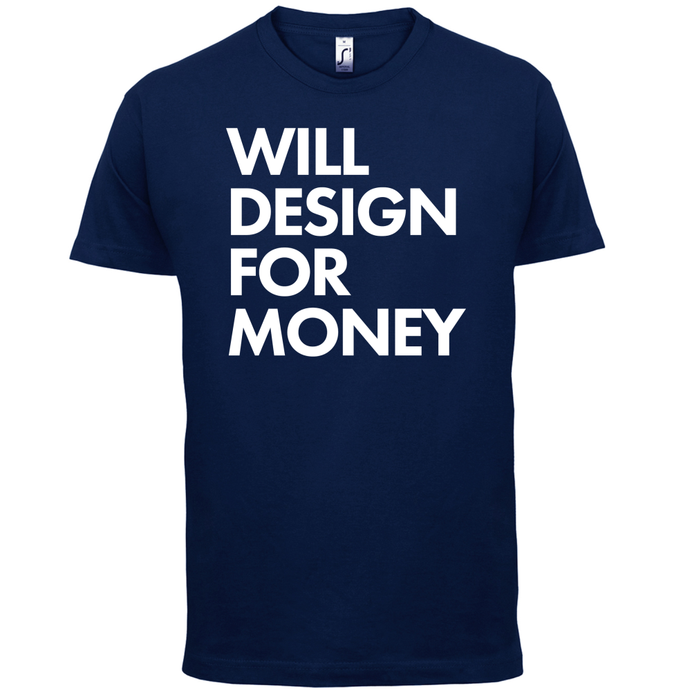 Will Design For Free T Shirt