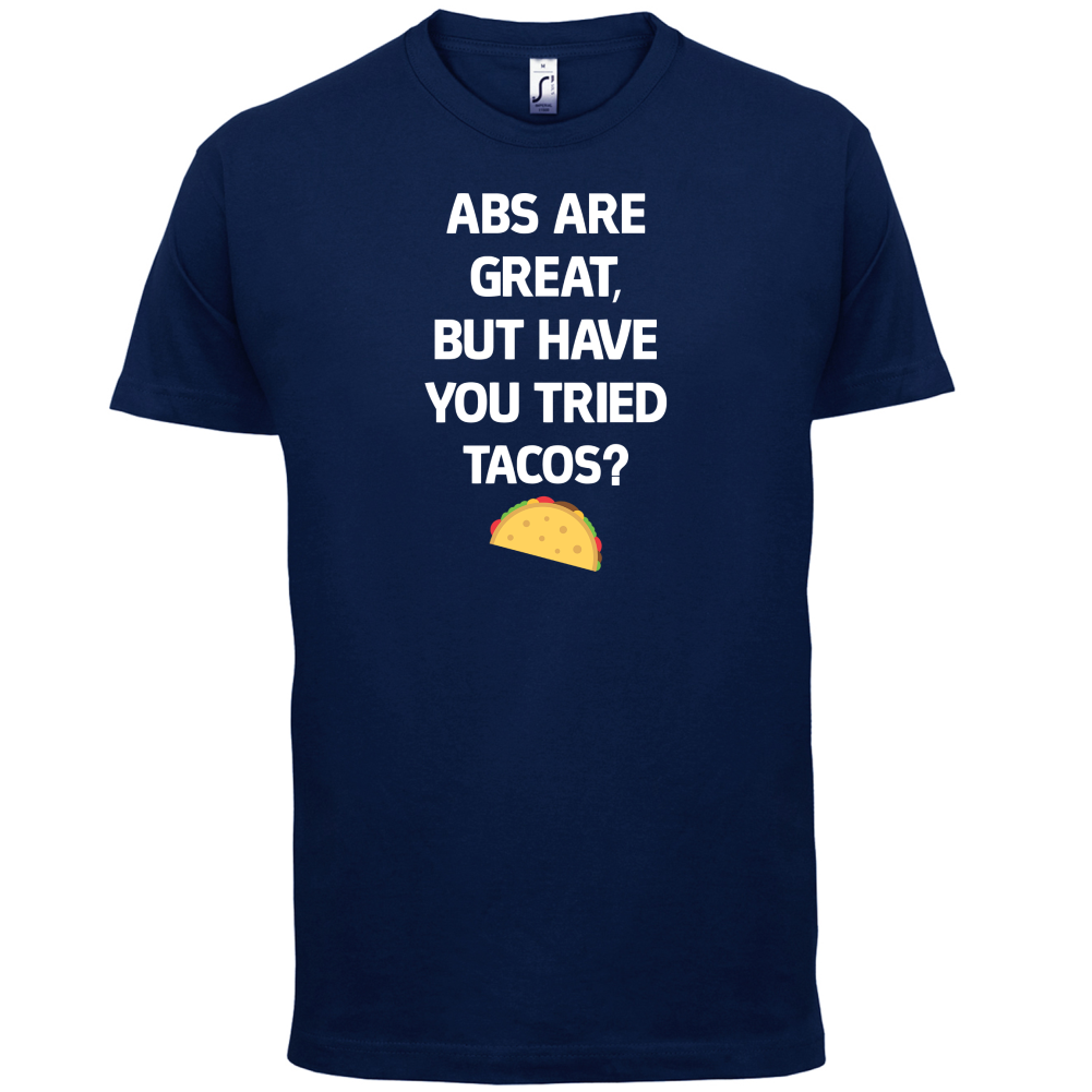 Abs Are Great, Taco's T Shirt