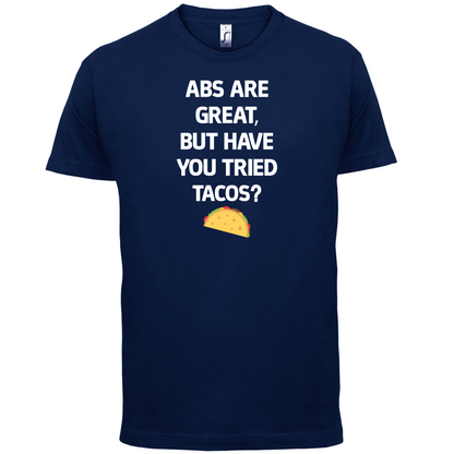 Abs Are Great, Taco's T Shirt